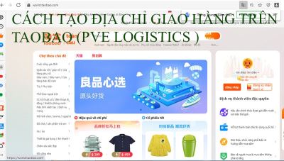 2.Hướng dẫn tạo địa chỉ giao hàng trên Taobao tại kho Trung Quốc của PVE logistics